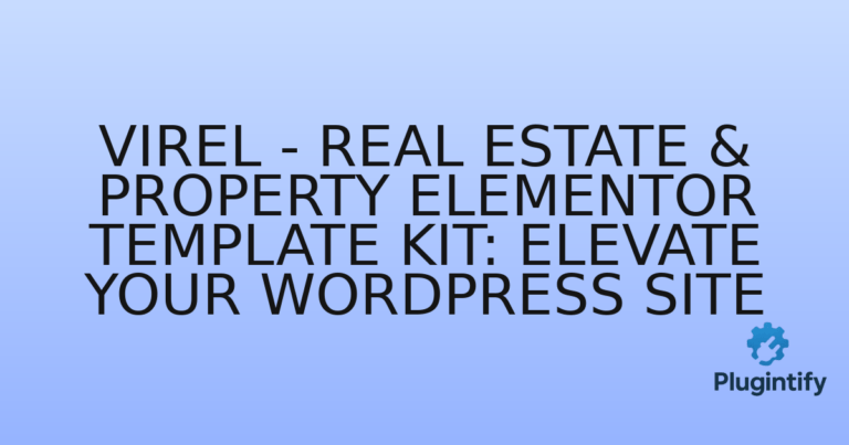 Read more about the article Virel – Real Estate & Property Elementor Template Kit: Elevate Your WordPress Site