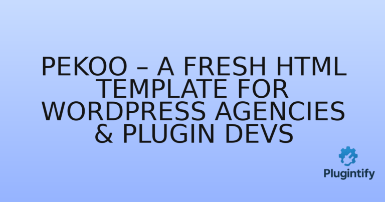 Read more about the article Pekoo – A Fresh HTML Template for WordPress Agencies & Plugin Devs