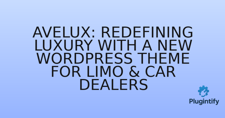 Read more about the article Avelux: Redefining Luxury with a New WordPress Theme for Limo & Car Dealers