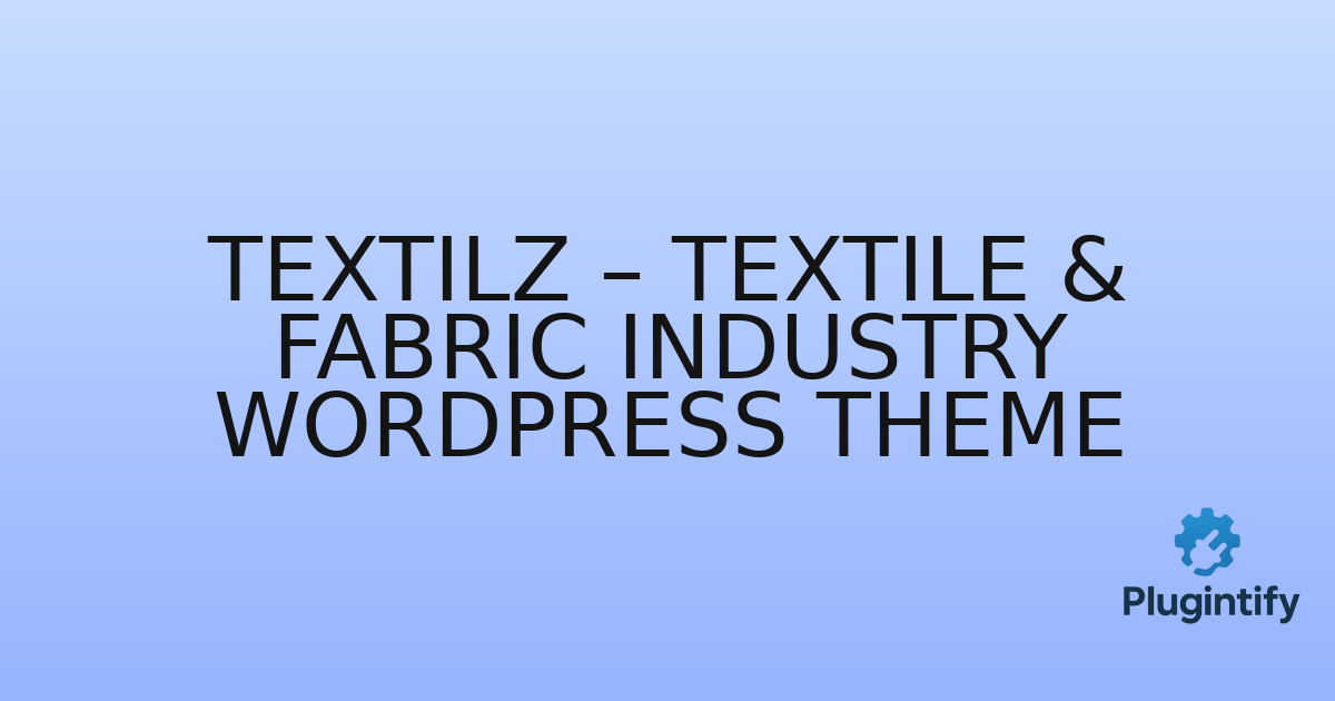 You are currently viewing Textilz – Textile & Fabric Industry WordPress Theme