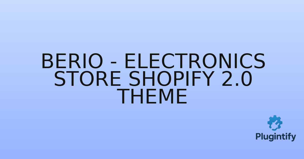 You are currently viewing Berio – Electronics Store Shopify 2.0 Theme