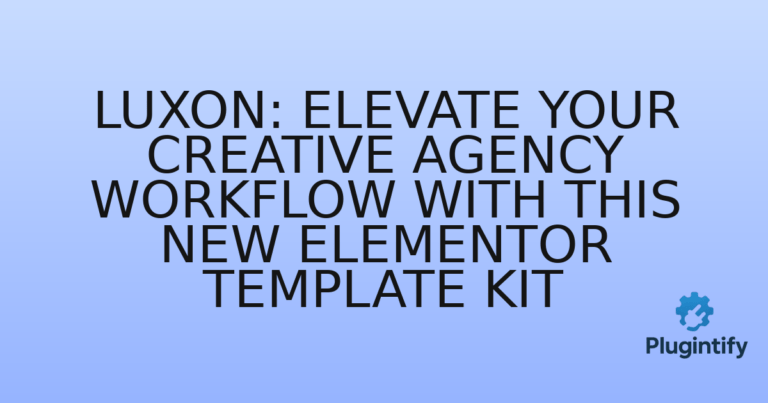 Read more about the article Luxon: Elevate Your Creative Agency Workflow with This New Elementor Template Kit
