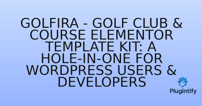 Read more about the article Golfira – Golf Club & Course Elementor Template Kit: A Hole-in-One for WordPress Users & Developers