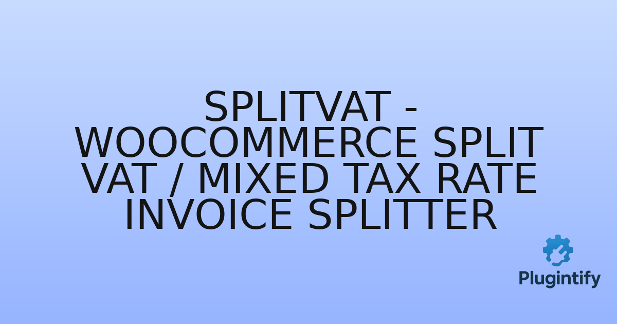 You are currently viewing SplitVAT – WooCommerce Split VAT / Mixed Tax Rate Invoice Splitter