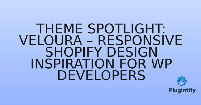 Read more about the article Theme Spotlight: Veloura – Responsive Shopify Design Inspiration for WP Developers