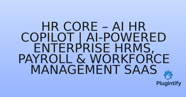 Read more about the article HR Core – AI HR Copilot | AI-Powered Enterprise HRMS, Payroll & Workforce Management SaaS