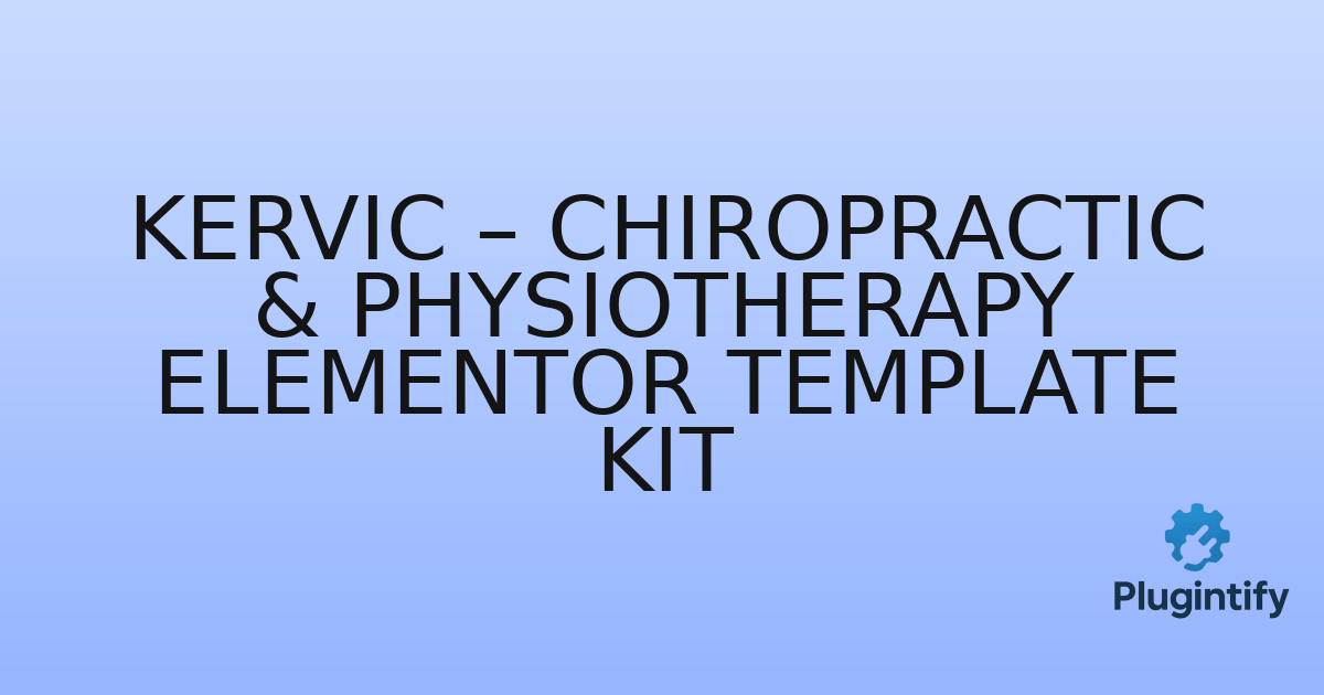 You are currently viewing Kervic – Chiropractic & Physiotherapy Elementor Template Kit