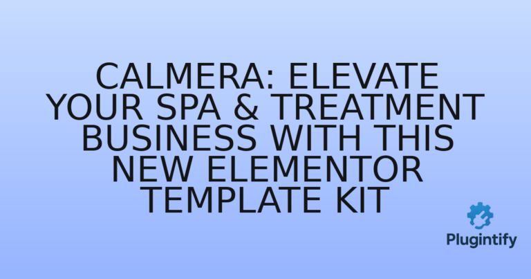 Read more about the article Calmera: Elevate Your SPA & Treatment Business with This New Elementor Template Kit