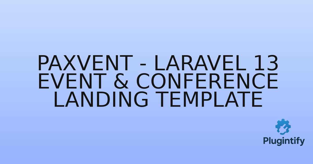 You are currently viewing Paxvent – Laravel 13 Event & Conference Landing Template