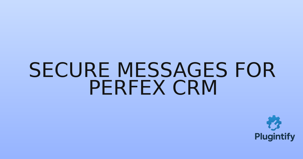 You are currently viewing Secure Messages for Perfex CRM