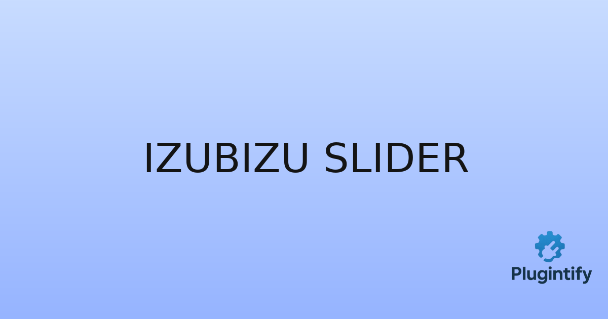 You are currently viewing Izubizu Slider