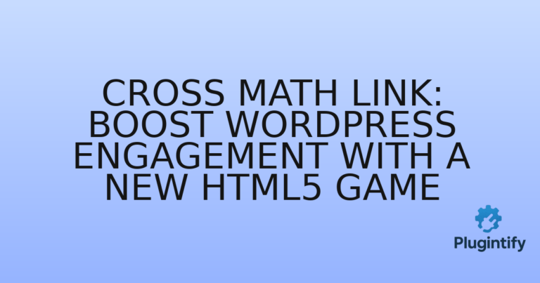 Read more about the article Cross Math Link: Boost WordPress Engagement with a New HTML5 Game