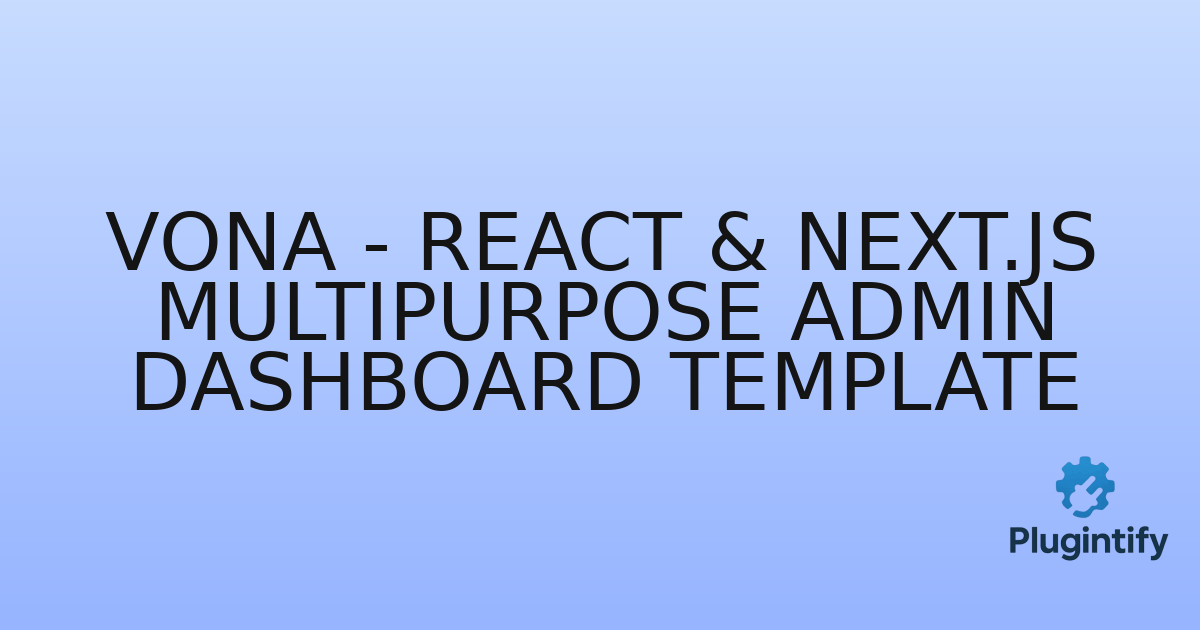 You are currently viewing Vona – React & Next.js Multipurpose Admin Dashboard Template