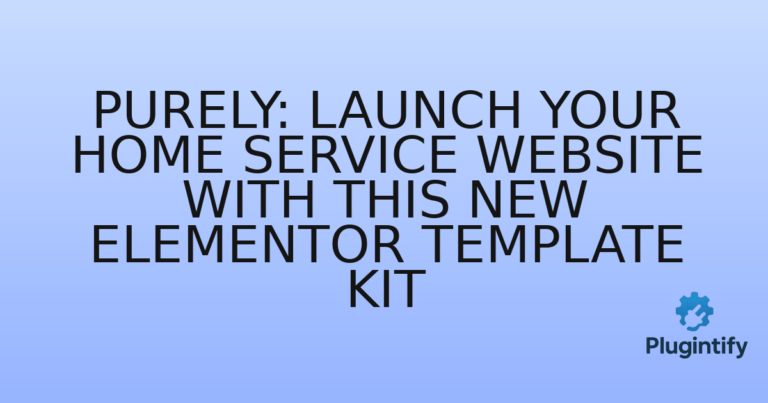 Read more about the article Purely: Launch Your Home Service Website with This New Elementor Template Kit