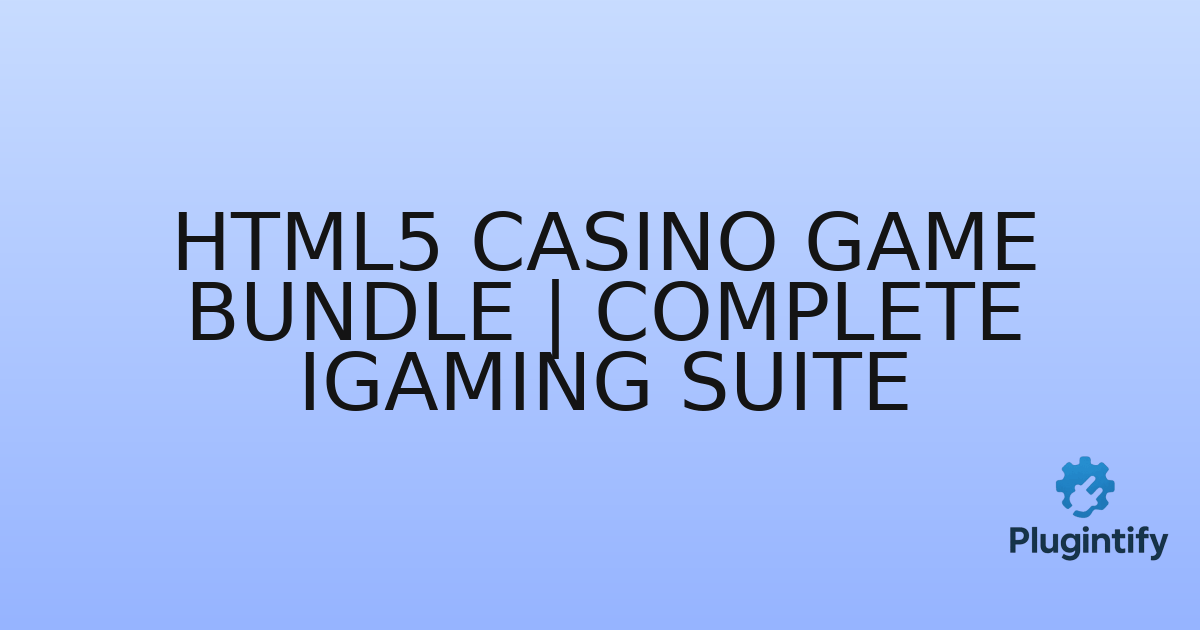You are currently viewing HTML5 Casino Game Bundle | Complete iGaming Suite
