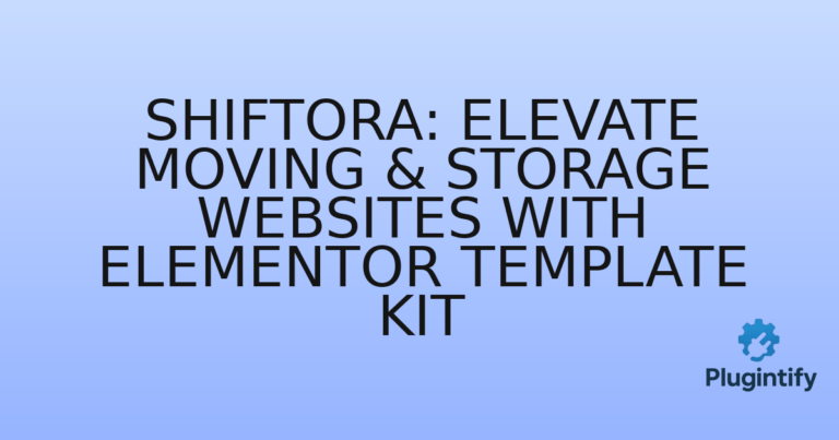 Read more about the article Shiftora: Elevate Moving & Storage Websites with Elementor Template Kit