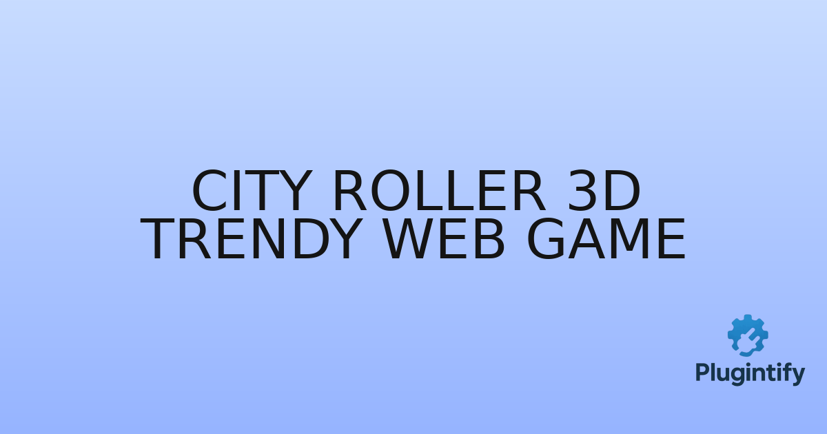 You are currently viewing City Roller 3D Trendy Web Game