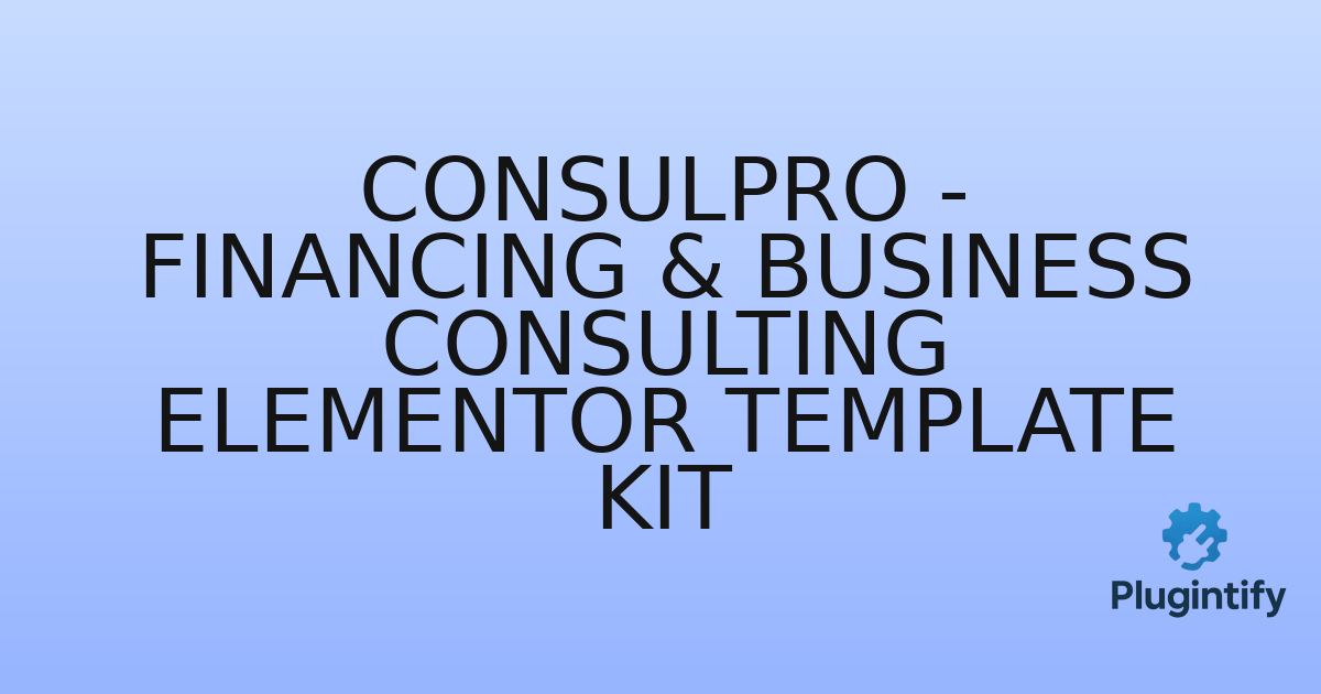You are currently viewing Consulpro – Financing & Business Consulting Elementor Template Kit