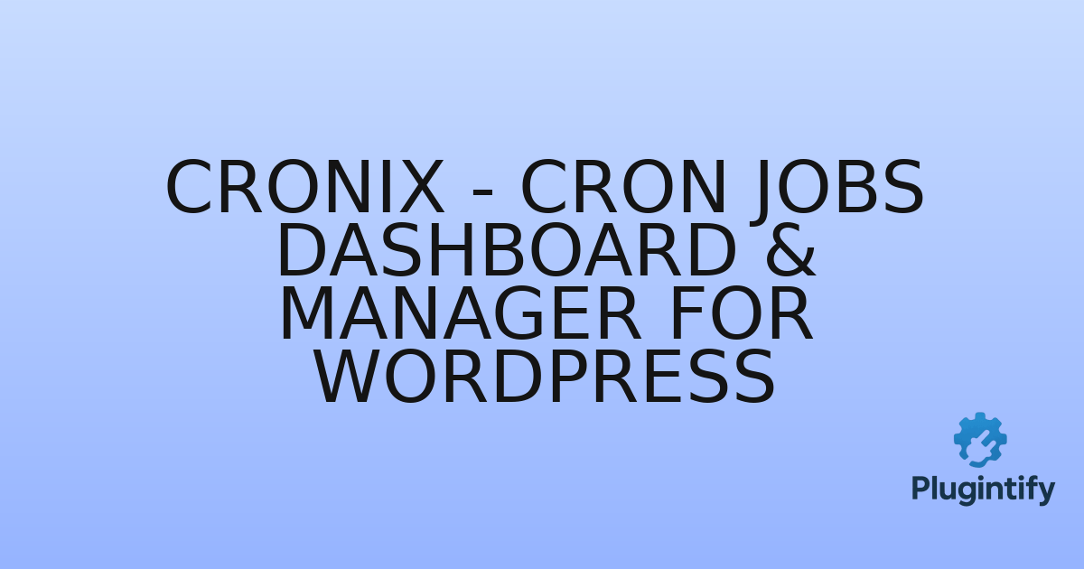 You are currently viewing Cronix – Cron Jobs Dashboard & Manager for WordPress