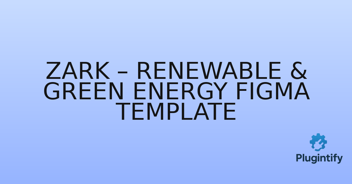You are currently viewing Zark – Renewable & Green Energy Figma Template