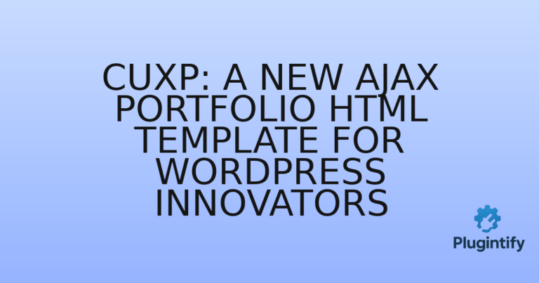 Read more about the article cuxp: A New Ajax Portfolio HTML Template for WordPress Innovators