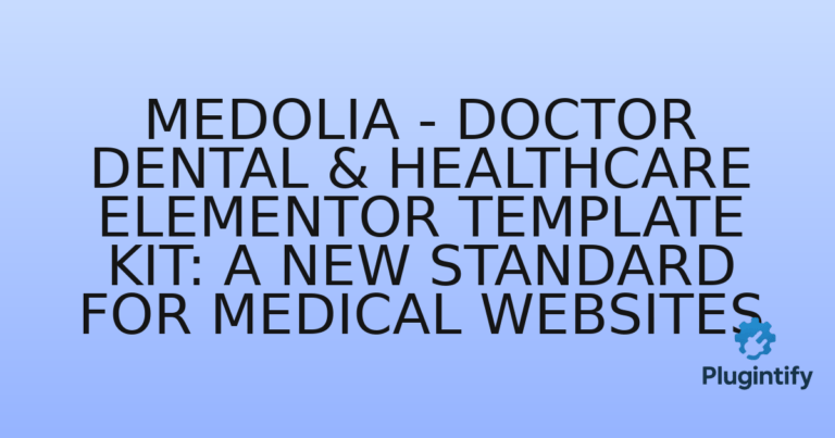 Read more about the article Medolia – Doctor Dental & Healthcare Elementor Template Kit: A New Standard for Medical Websites