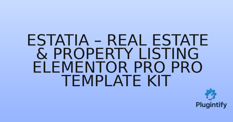 Read more about the article Estatia – Real Estate & Property Listing Elementor Pro Pro Template Kit