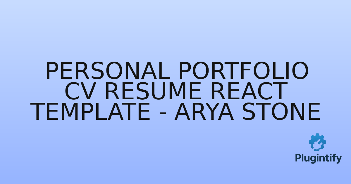 You are currently viewing Personal Portfolio CV Resume React Template – Arya Stone