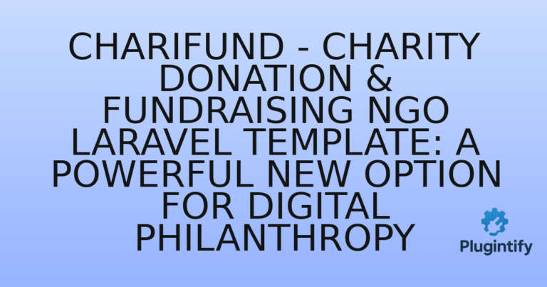 Read more about the article Charifund – Charity Donation & Fundraising NGO Laravel Template: A Powerful New Option for Digital Philanthropy