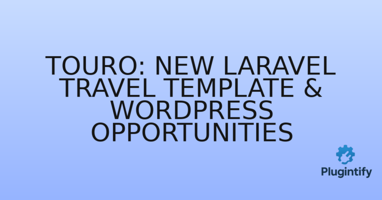 Read more about the article Touro: New Laravel Travel Template & WordPress Opportunities