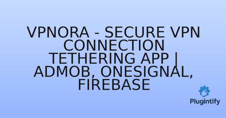 Read more about the article VPNORA – Secure VPN Connection Tethering App | ADMOB, ONESIGNAL, FIREBASE