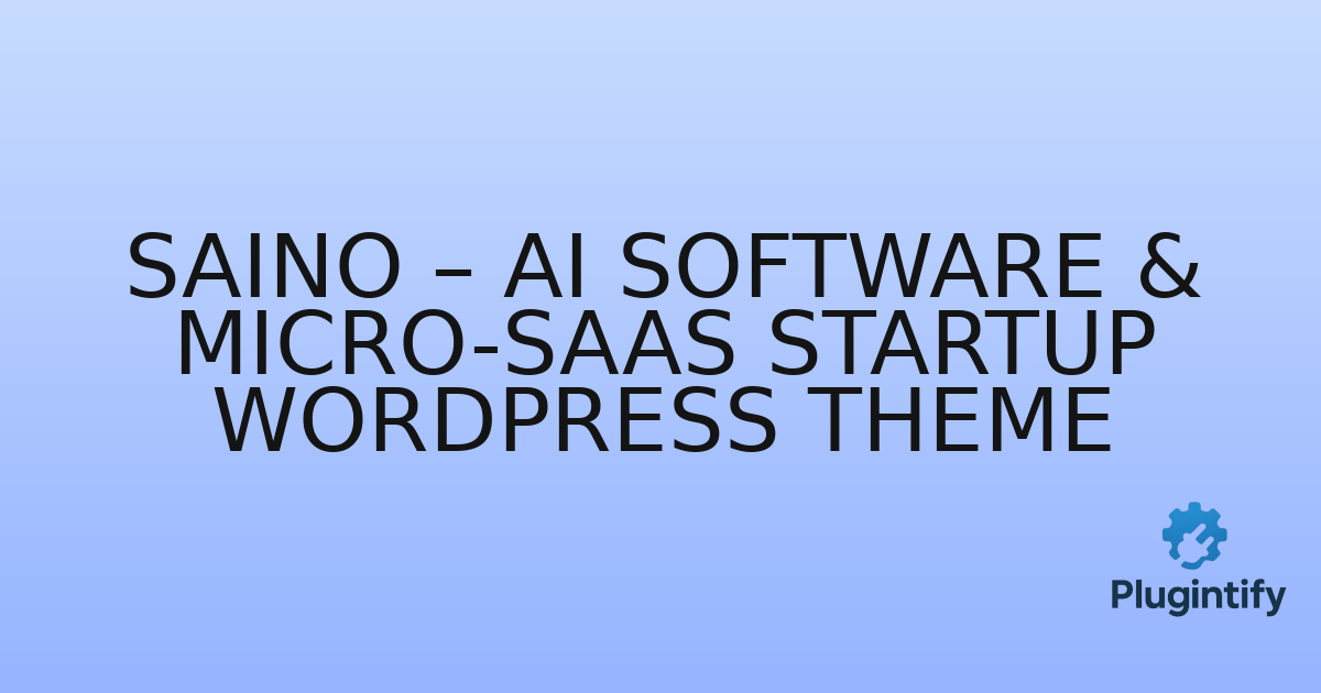 You are currently viewing Saino – AI Software & Micro-SaaS Startup WordPress Theme