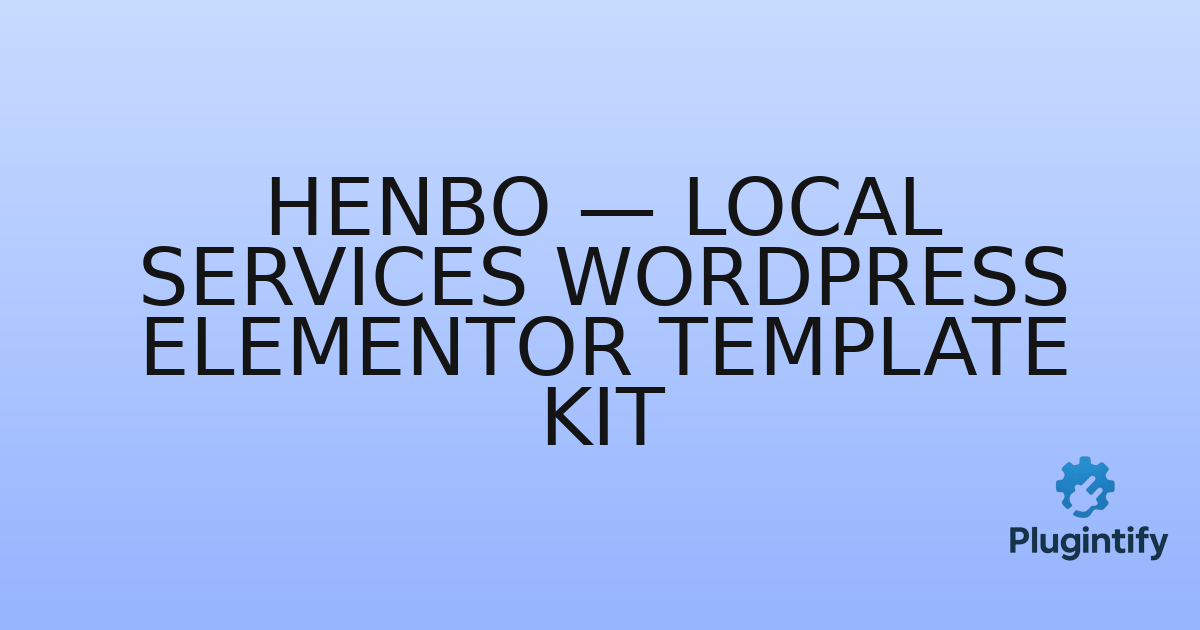 You are currently viewing Henbo — Local Services WordPress Elementor Template Kit