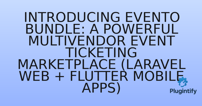 Read more about the article Introducing Evento Bundle: A Powerful Multivendor Event Ticketing Marketplace (Laravel Web + Flutter Mobile Apps)