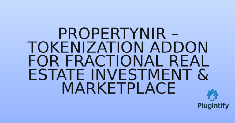 Read more about the article PropertyNir – Tokenization Addon for Fractional Real Estate Investment & Marketplace
