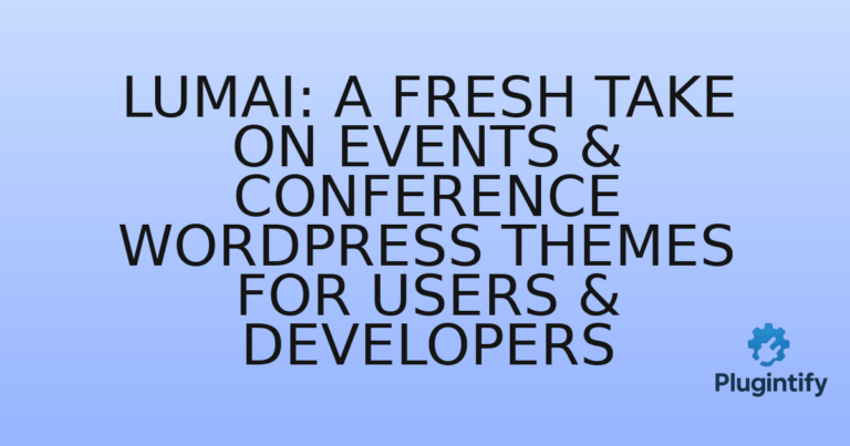 Read more about the article Lumai: A Fresh Take on Events & Conference WordPress Themes for Users & Developers