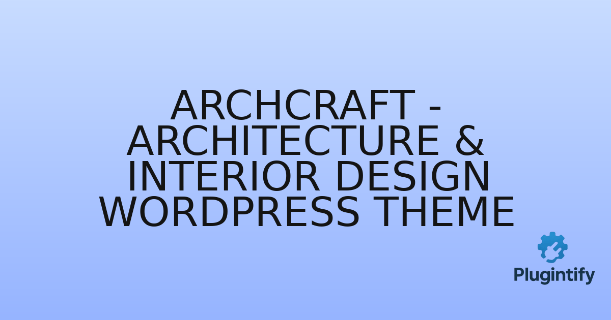 You are currently viewing Archcraft – Architecture & Interior Design WordPress Theme