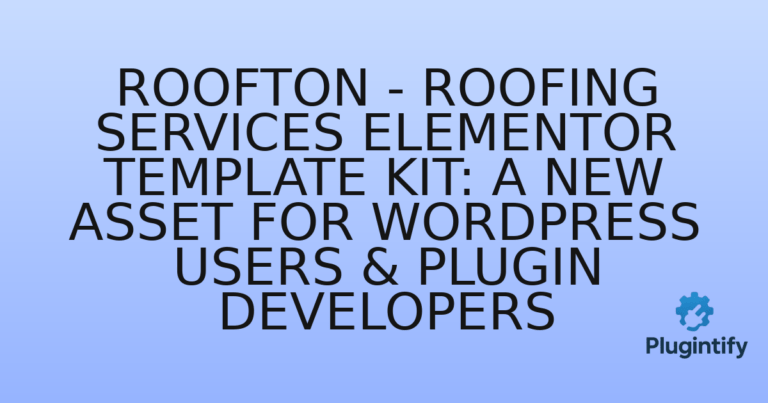 Read more about the article Roofton – Roofing Services Elementor Template Kit: A New Asset for WordPress Users & Plugin Developers