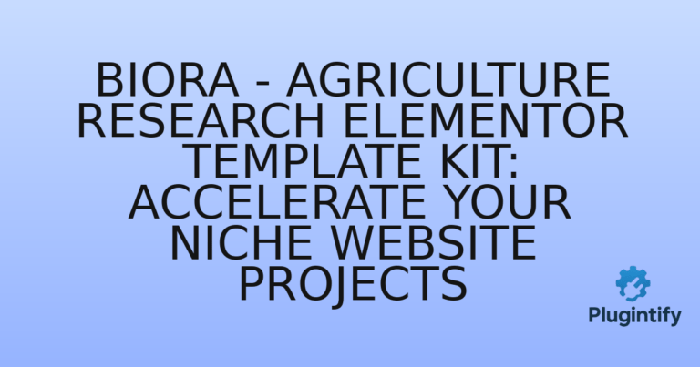 Read more about the article Biora – Agriculture Research Elementor Template Kit: Accelerate Your Niche Website Projects