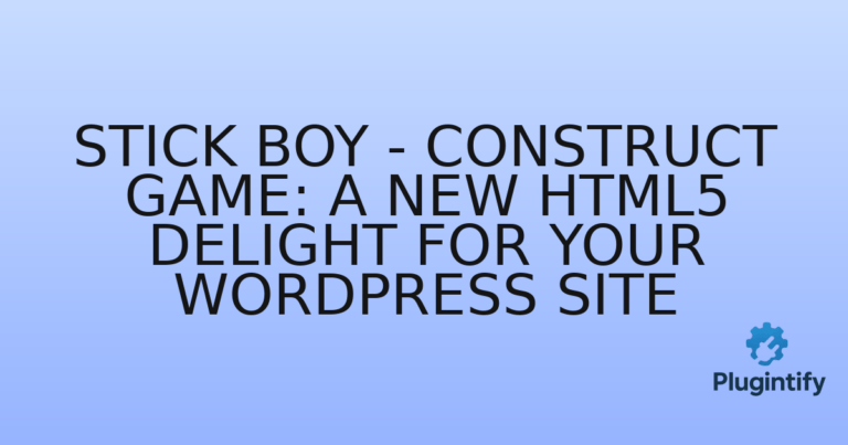 Read more about the article Stick Boy – Construct Game: A New HTML5 Delight for Your WordPress Site