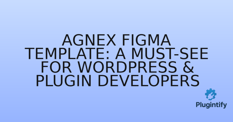 Read more about the article Agnex Figma Template: A Must-See for WordPress & Plugin Developers