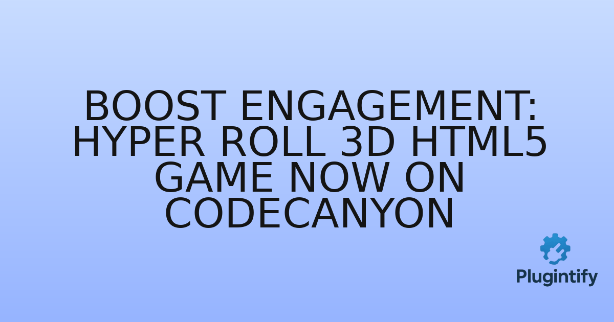 You are currently viewing Boost Engagement: Hyper Roll 3D HTML5 Game Now on Codecanyon