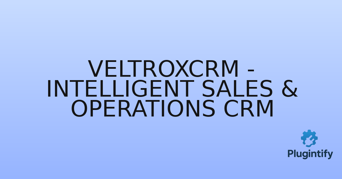 You are currently viewing VeltroxCRM – Intelligent Sales & Operations CRM