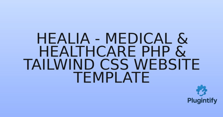 Read more about the article Healia – Medical & Healthcare PHP & Tailwind CSS Website Template