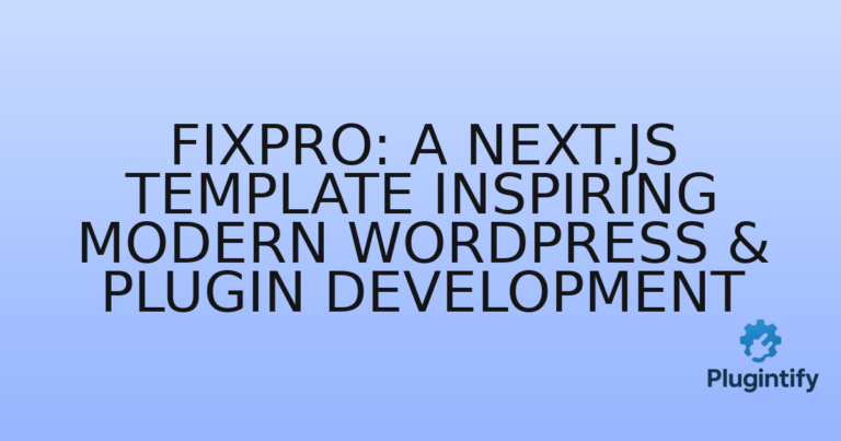 Read more about the article Fixpro: A Next.js Template Inspiring Modern WordPress & Plugin Development
