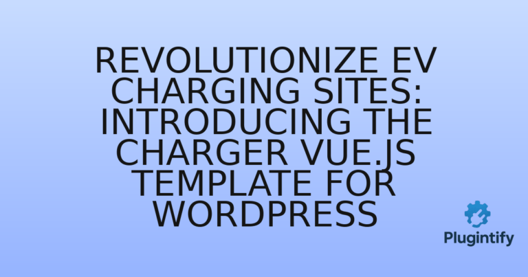 Read more about the article Revolutionize EV Charging Sites: Introducing the Charger Vue.js Template for WordPress