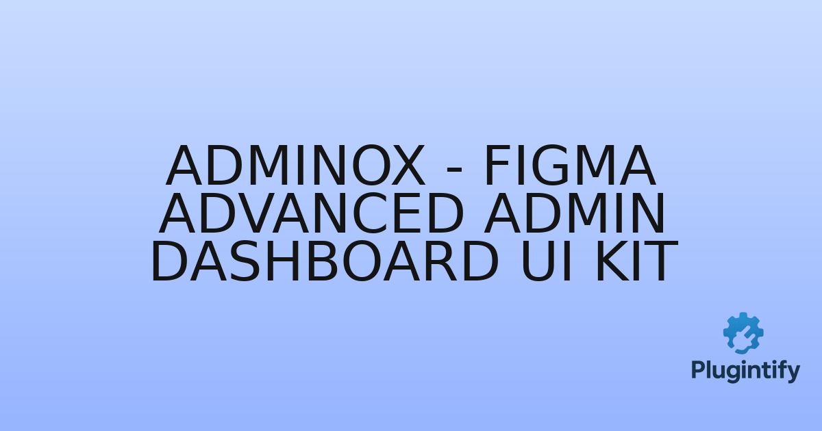 You are currently viewing Adminox – Figma Advanced Admin Dashboard UI Kit