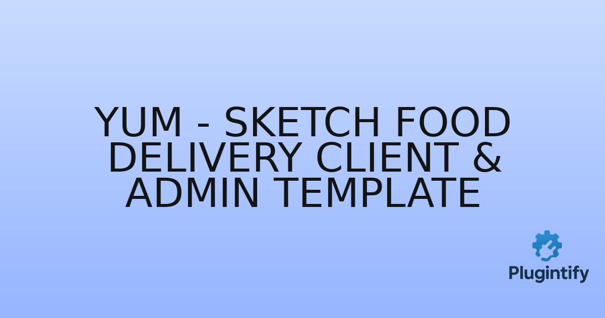 You are currently viewing Yum – Sketch Food Delivery Client & Admin Template