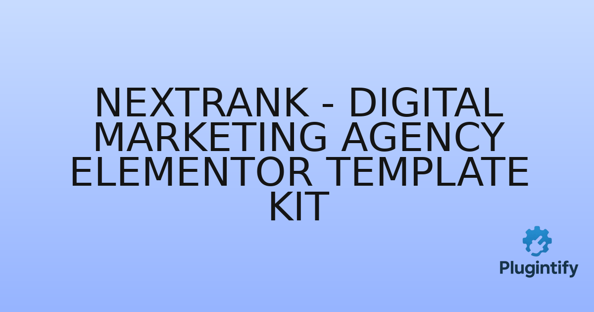 You are currently viewing Nextrank – Digital Marketing Agency Elementor Template Kit