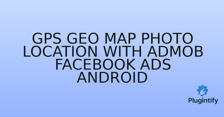 Read more about the article GPS Geo Map Photo Location with AdMob Facebook Ads Android